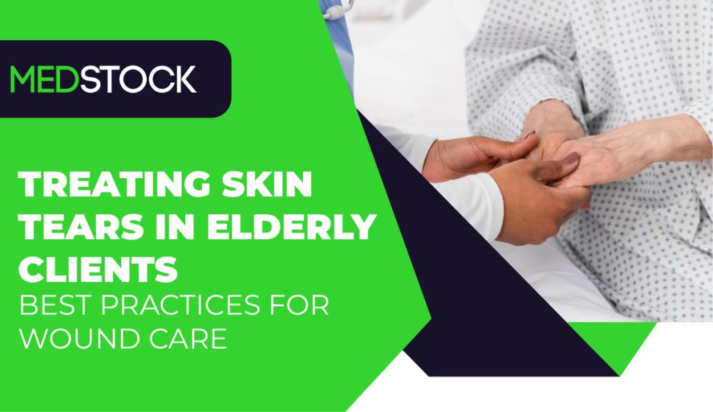 Treating Skin Tears in Elderly Clients
